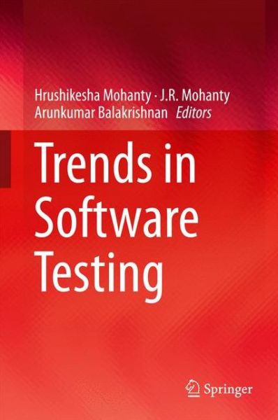 Trends in Software Testing - - Books - Springer Verlag, Singapore - 9789811014147 - August 9, 2016