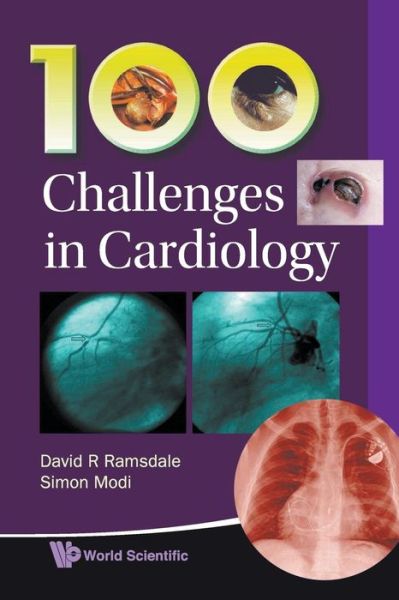 Cover for Ramsdale, David R (The Liverpool Heart &amp; Chest Hospital, Liverpool, Uk) · 100 Challenges In Cardiology (Paperback Book) (2010)