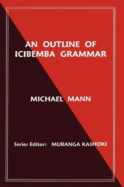 An Outline of Icibemba Grammar - Michael Mann - Boeken - Bookworld Publishers Ltd - 9789982240147 - 1993