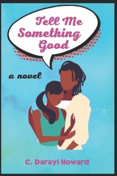 C Darayl Howard · Tell Me Something Good (Paperback Bog) (2021)