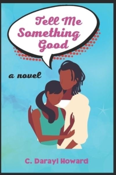 C Darayl Howard · Tell Me Something Good (Paperback Book) (2021)