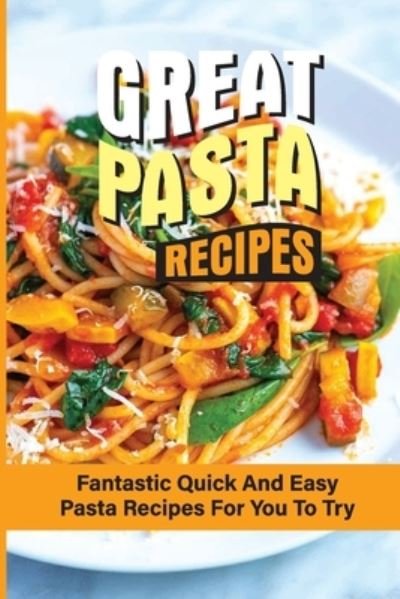 Cover for Hai Schaible · Great Pasta Recipes (Taschenbuch) (2021)