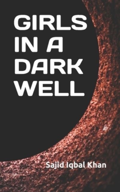 Cover for Sajid Iqbal · Girls in a Dark Well (Paperback Book) (2020)