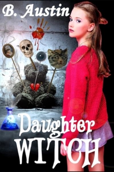 Cover for B Austin · Daughter Witch - A Dysfunctional Family of Witches (Paperback Book) (2021)