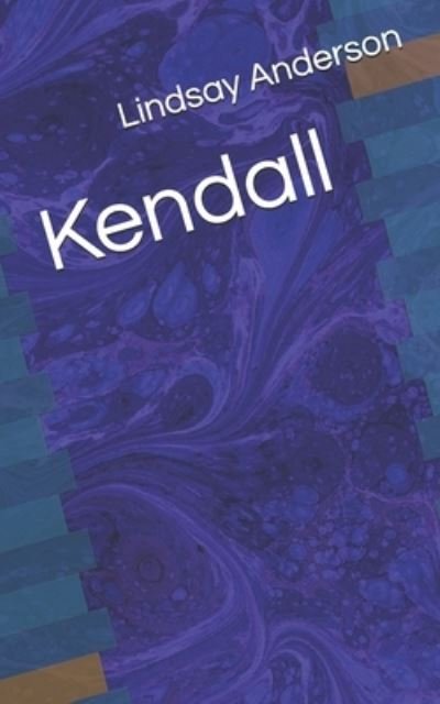Cover for Lindsay Anderson · Kendall (Pocketbok) (2020)