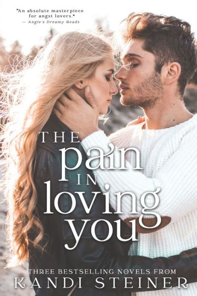 The Pain in Loving You - Kandi Steiner - Kirjat - Independently Published - 9798591024147 - tiistai 5. tammikuuta 2021