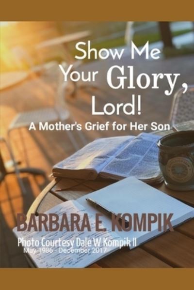 Cover for Barbara E Kompik · Show Me Your Glory, My God and My Savior (Paperback Book) (2020)