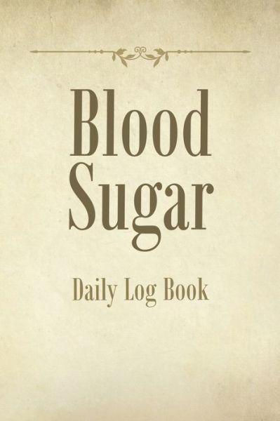 Cover for Annette Katelace · Blood Sugar Daily Log Book (Paperback Book) (2020)