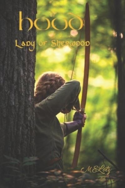 Cover for M E Lotz · Hood: Lady of Sherwood (Paperback Book) (2019)