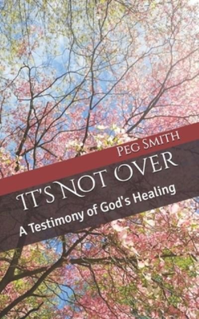 Cover for Peg Smith · It's Not Over (Paperback Book) (2020)
