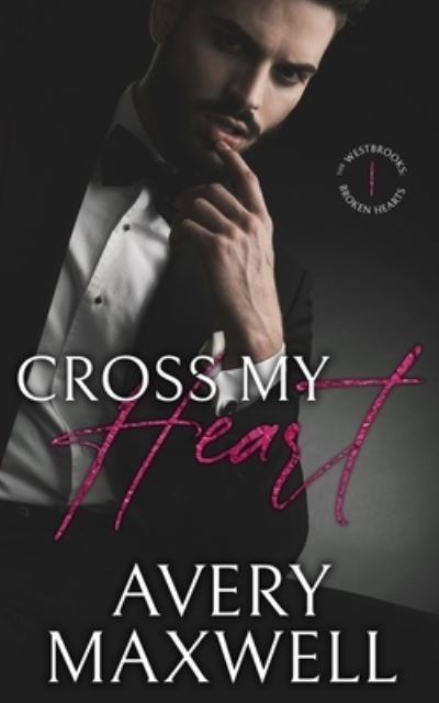 Cover for Avery Maxwell · Cross My Heart: A Broken Hearts Novel - Broken Hearts (Paperback Book) (2020)