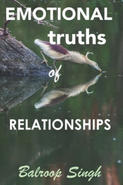 Emotional Truths Of Relationships - Balroop Singh - Books - Independently Published - 9798669701147 - July 26, 2020