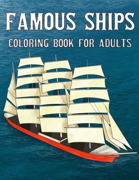 Cover for Unstoppable Chestnut · Famous Ships Coloring Book For Adults (Paperback Book) (2020)