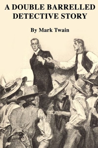 A Double Barrelled Detective Story - Mark Twain - Książki - Independently Published - 9798676206147 - 17 sierpnia 2020