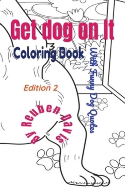 Cover for Reuben Davis · Get Dog On It Coloring Book - With Funny Dog Quotes (Paperback Bog) (2021)