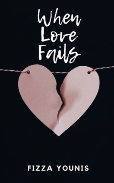 Cover for Fizza Younis · When Love Fails - Short Story Collection (Paperback Bog) (2021)