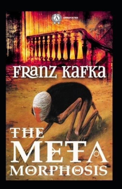 Cover for Franz Kafka · The Metamorphosis Annotated (Paperback Bog) (2021)