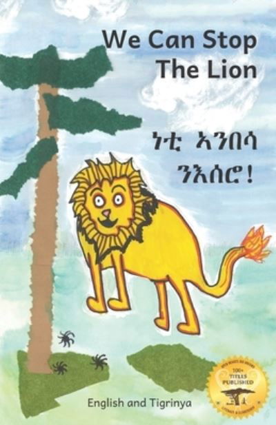 We Can Stop the Lion: An Ethiopian Tale of Cooperation in Tigrinya and English - Ready Set Go Books - Books - Independently Published - 9798736542147 - June 6, 2021