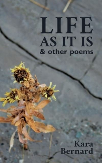 Cover for Kara Bernard · Life As It Is &amp; Other Poems (Pocketbok) (2021)