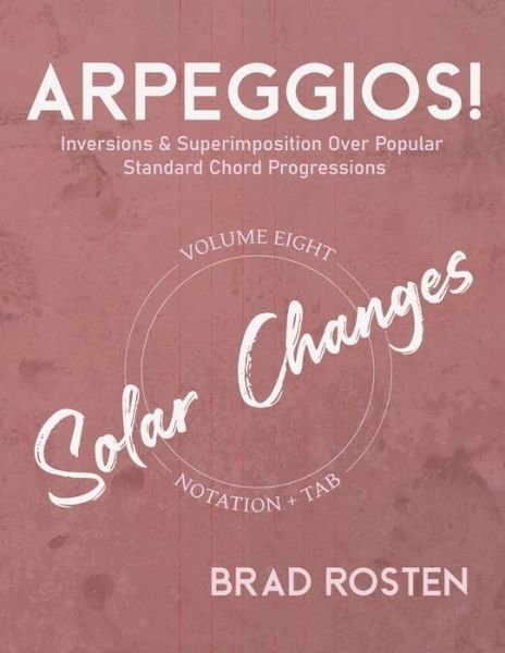 Arpeggios! - Brad Rosten - Libros - Independently Published - 9798748378147 - 4 de mayo de 2021
