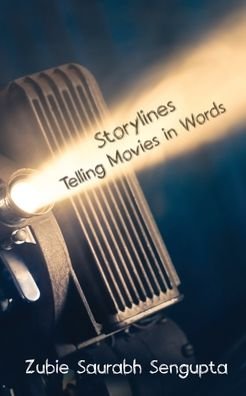Cover for Zubie Saurabh SenGupta · Storylines - Telling Movies in Words (Paperback Book) (2022)