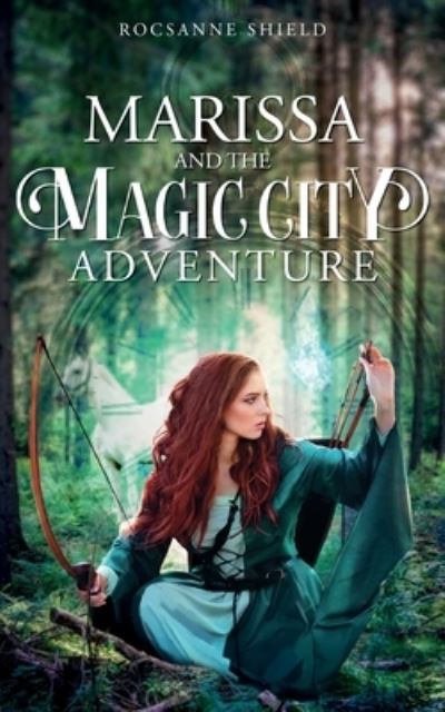 Cover for Rocsanne Shield · Marissa and the Magic City Adventure (Book) (2023)