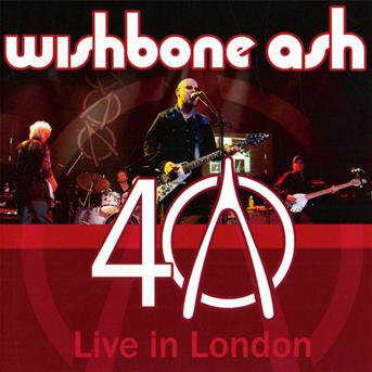 40th Anniversary Concert - Live In London - Wishbone Ash - Musikk - ZYX - 0090204897148 - 29. oktober 2009