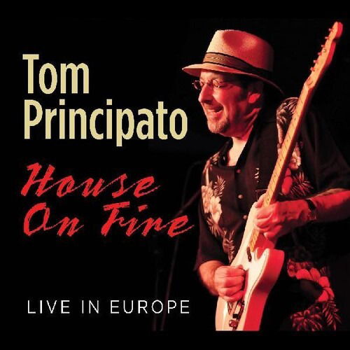 House On Fire Live In Europe - Tom Principato - Musik - POWERHOUSE - 0195269027148 - 16. Oktober 2020