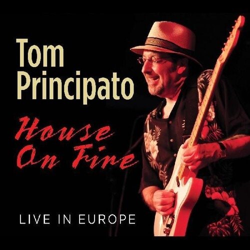 Cover for Tom Principato · House On Fire Live In Europe (CD) [Digipak] (2020)