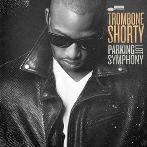 Cover for Trombone Shorty · Parking Lot Symphony (CD) (2017)