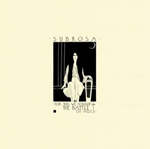 Cover for Subrosa · For This We Fought The Battle Of Ages (CD) (2016)