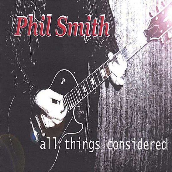 Cover for Phil Smith · All Things Considered (CD) (2007)