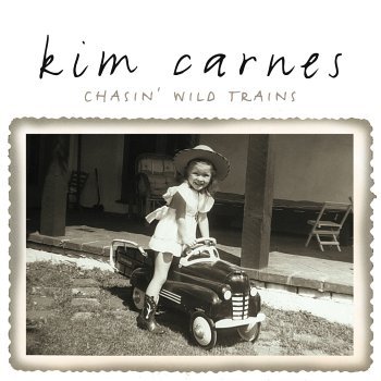 Cover for Kim Carnes · Chasin Wild Trains (CD) (2004)