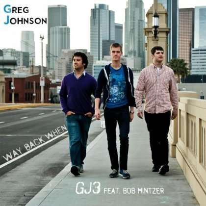 Way Back when - Greg Johnson - Musiikki - Greg Johnson Jazz - 0884501876148 - perjantai 1. maaliskuuta 2013