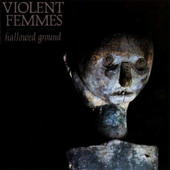 Cover for Violent Femmes · Hallowed Ground (CD) [Reissue edition] (1994)