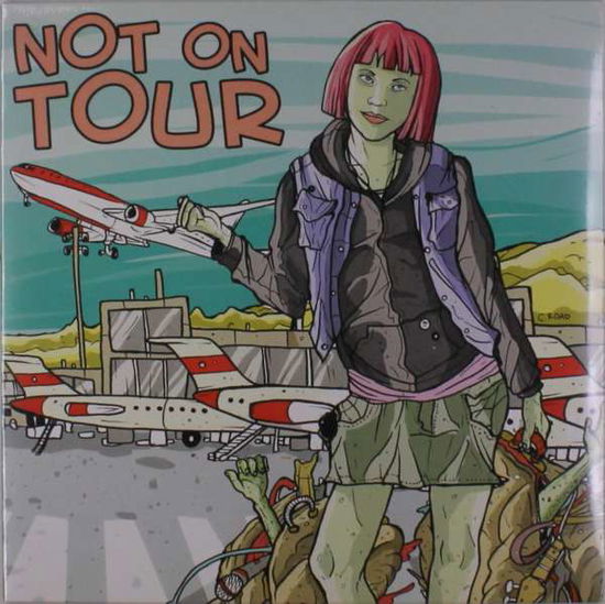 Not On Tour + Not Ep - Not On Tour - Music - LA AGONIA DE VIVIR - 2090405032148 - April 19, 2019