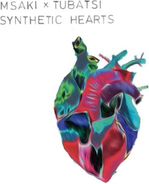 Synthetic Hearts - Msaki X Tubatsi - Musiikki - NO FORMAT - 3700551785148 - perjantai 10. maaliskuuta 2023