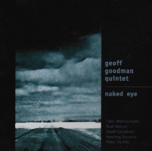 Naked Eye - Goodman Geoff Quintet (R. Mahal F. Wah - Musik - TUTU - 4015728882148 - 21. november 2003
