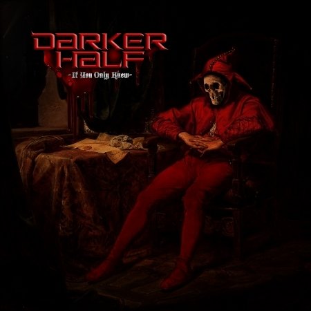 Cover for Darker Half · If You Only Knew (CD) [Digipak] (2020)