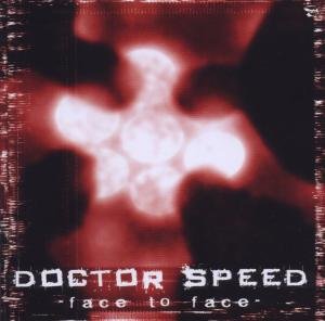 Cover for Doctor Speed · Face to Face (CD) (2012)