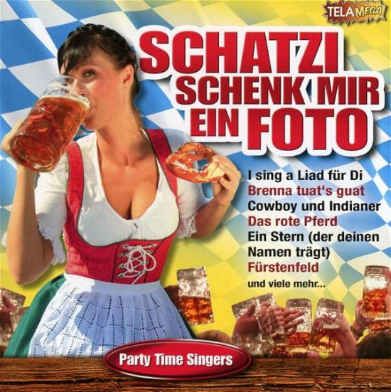 Schatzi Schenk Mir Ein Foto - 15 Wies'n Knaller - Party Time Singers - Music - TELAMO - 4053804201148 - September 4, 2015