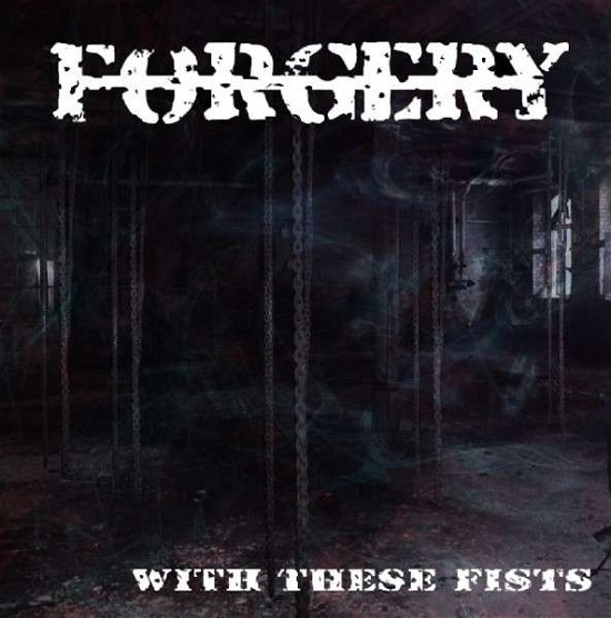 Cover for Forgery · With These Fists (CD) [Digipak] (2014)
