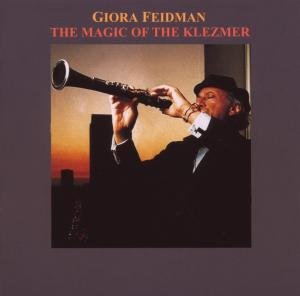 Magic of Klezmer - Feidman Giora - Muziek - SAB - 4260184040148 - 22 februari 2006