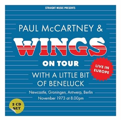 Cover for Paul Mccartney and Wings · On Tour with a Little Bit of Beneluck 1973 (CD) [Japan Import edition] (2023)