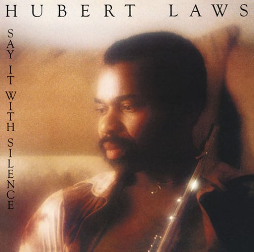 Say It With Silence - Hubert Laws - Musik - SONY MUSIC ENTERTAINMENT - 4547366259148 - 27 april 2016