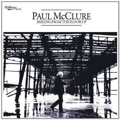 Cover for Paul Mcclure · Smiling from the Floor Up (CD) (2014)