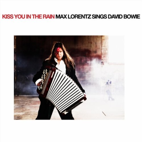 Cover for Lorentz Max · Kiss You in the Rain - Sings David Bowie (CD) (2011)