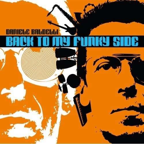 Back To My Funky Side - Daniele Baldelli - Música - Cinedelic - 8016670104148 - 1 de março de 2014