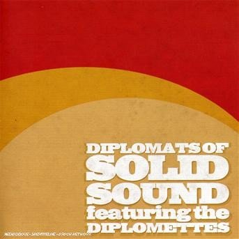 And The Diplomettes - Diplomats Of Solid Sound - Musiikki - GROOVE KICKS - 8016670360148 - tiistai 15. kesäkuuta 2010