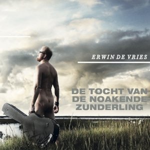 Cover for Erwin De Vries · De Tocht Van De Noakende Zunderling (CD) (2014)